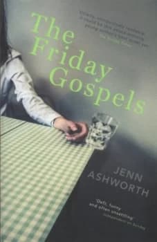 The Friday Gospels by Jenn Ashworth Book
