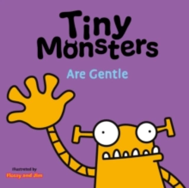 Tiny Monsters Are Gentle Board book