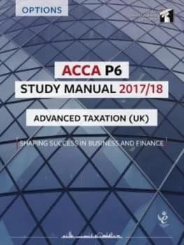 Advanced Taxation Study Manual Acca P6 by Association of Chartered Certified Accountants Book