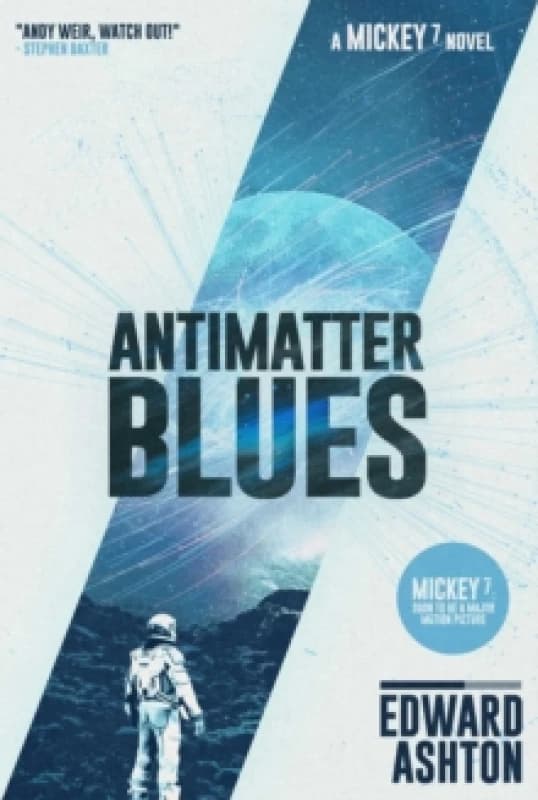 Antimatter Blues : A Mickey7 Novel Hardback