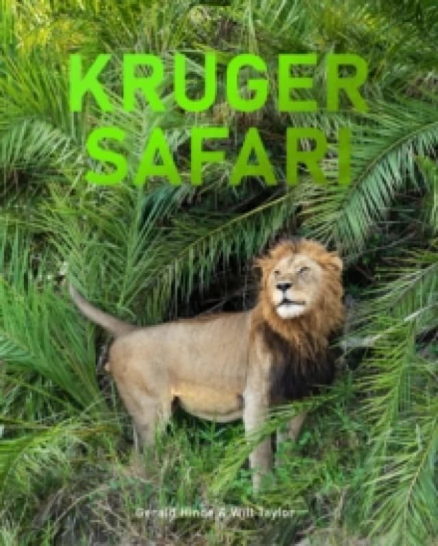Kruger Safari : Greater Kruger?s Private Game Reserves Hardback
