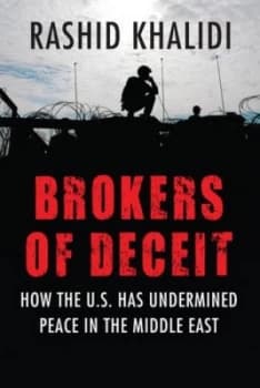 Brokers of Deceit by Rashid Khalidi Book