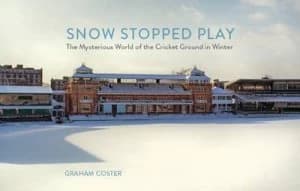 Snow Stopped Play by Graham Coster Hardback