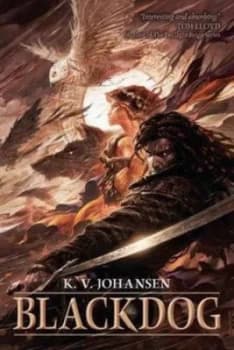 Blackdog by K. V. Johansen Paperback