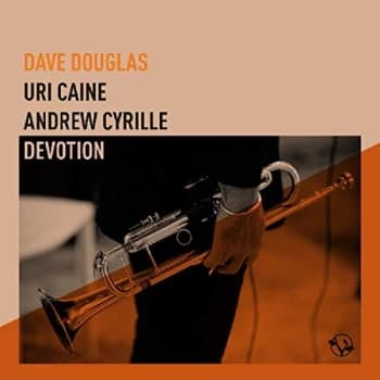 Dave Douglas, Uri Caine, Anderw Cyrille - Devotion CD