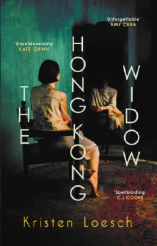The Hong Kong Widow. Hardback. By Kristen Loesch Books