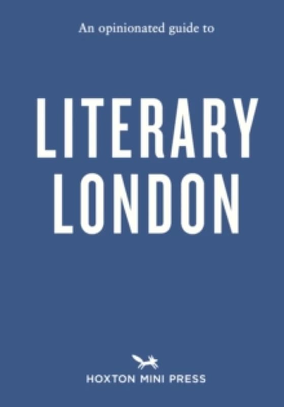 An Opinionated Guide to Literary London Paperback / softback