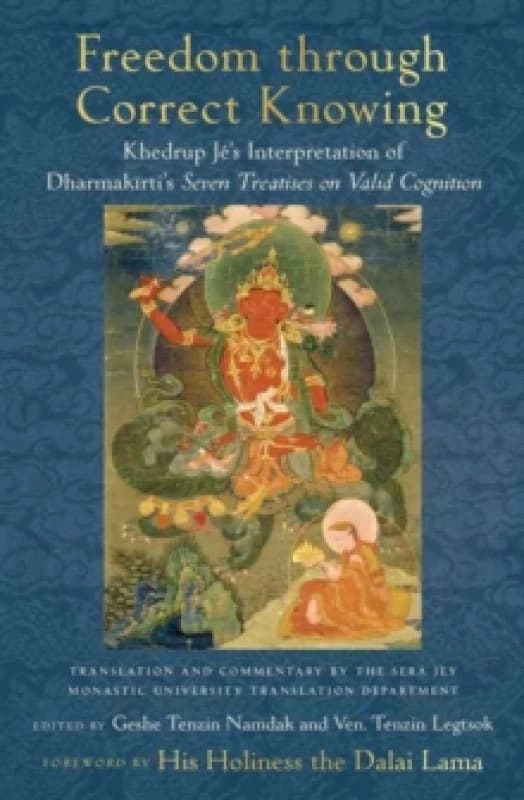 Freedom through Correct Knowing : On Khedrup Je's Interpretation of Dharmakirti Hardback