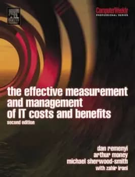 The effective measurement and management of IT costs and benefits by Dan Remenyi