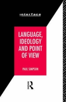 Language Ideology and Point of View by Paul Simpson Book