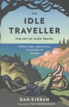 The Idle Traveller by Dan Kieran Paperback