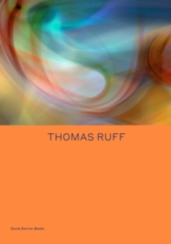 Thomas Ruff: Transforming Photography Hardback
