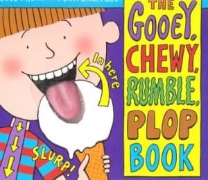 The Gooey Chewy Rumble Plop Book by Steve Alton and Nick Sharratt Hardback