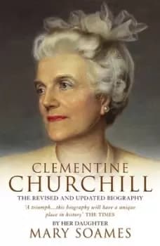 Clementine Churchill by Mary Soames