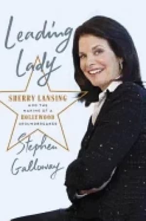 leading lady sherry lansing and the making of a hollywood groundbreaker
