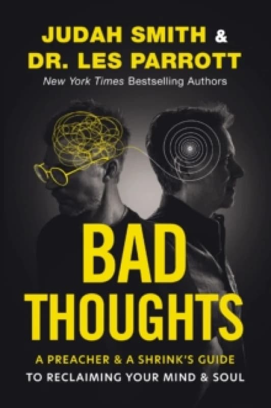 Bad Thoughts. Paperback. By Judah Smith, Les Parrott Books