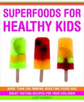 Superfoods for Healthy Kids by Lucy Burney Paperback