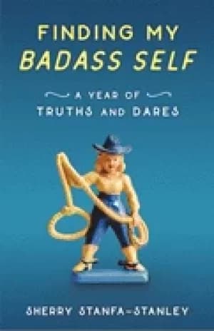finding my badass self a year of truths and dares