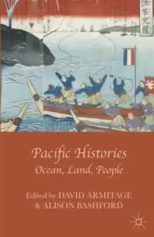Pacific Histories : Ocean, Land, People