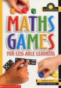 Maths Games for Less Able Learners by Wendy Singleton Paperback