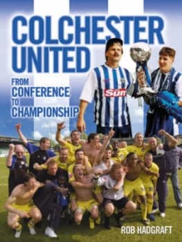 Colchester United by Rob Hadgraft Book