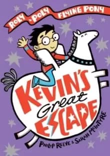 Kevins Great Escape: A Roly-Poly Flying Pony Adventure