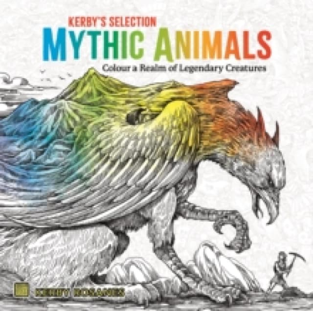 Mythic Animals : Colour a Realm of Legendary Creatures Paperback / softback