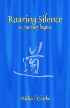 Roaring Silence by Michael Clarke Paperback