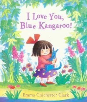 I Love You Blue Kangaroo by Emma Chichester Clark Hardback