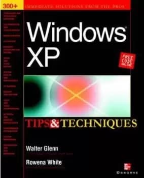Windows XP Tips and Techniques by Walter J. Glenn