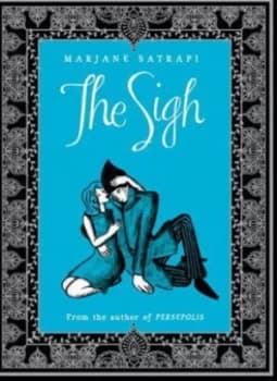 The Sigh by Marjane Satrapi Hardback