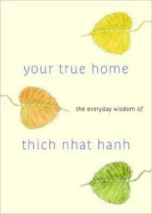 Your true home by Thich Nhat Hanh