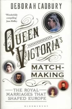 Queen Victorias Matchmaking by Deborah Cadbury Hardback