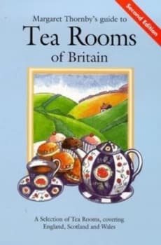 Margaret Thornbys Guide to Tea Rooms of Britain by Margaret Thornby Hardback