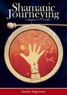 shamanic journeying a beginners guide