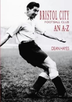 Bristol City Football Club by Dean Hayes Paperback