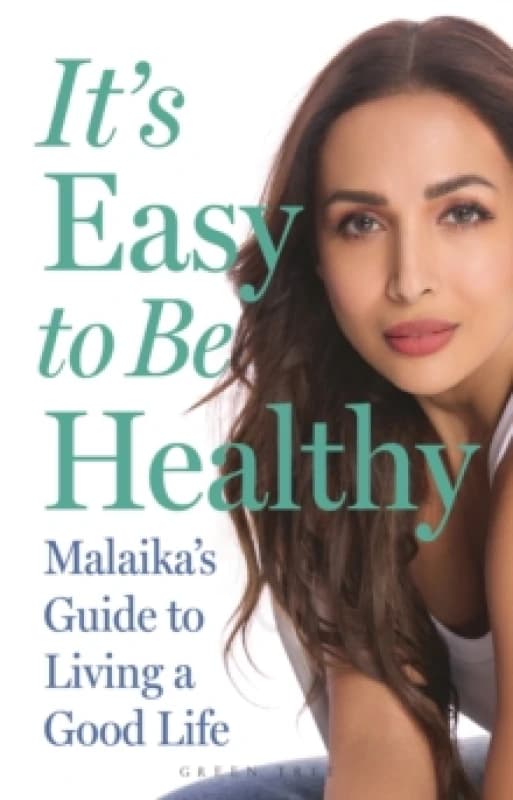 It's Easy to Be Healthy : Malaika's Guide to Living a Good Life Paperback / softback