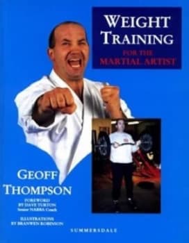 Weight Training for the Martial Artist by Geoff Thompson Paperback