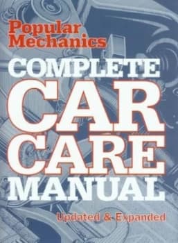 Popular Mechanics Complete Car Care Manual. Hardback