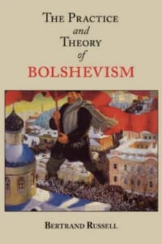 The Practice and Theory of Bolshevism by Bertrand Russell Book