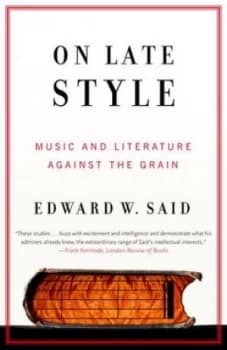 On Late Style by Edward W. Said Book