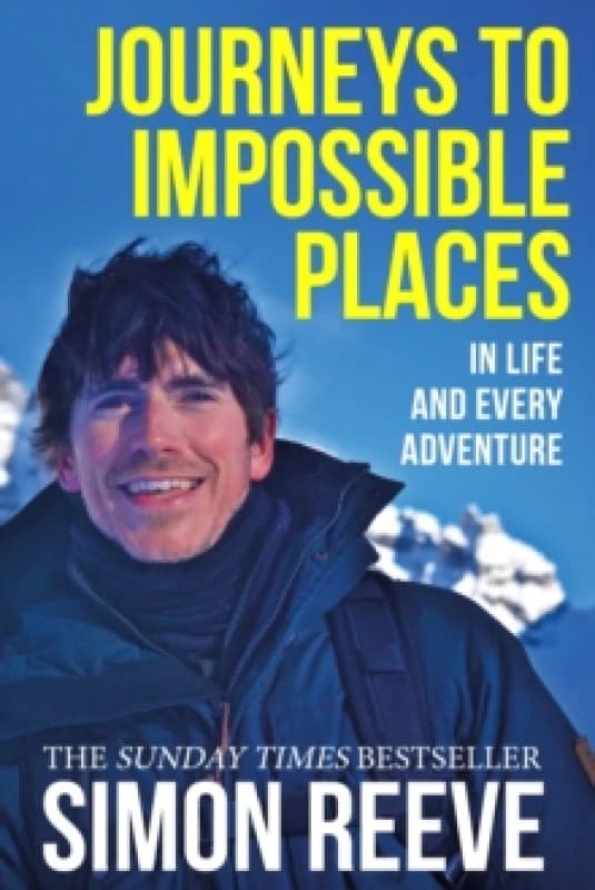 Journeys to Impossible Places : By the presenter of BBC TV's WILDERNESS Paperback / softback