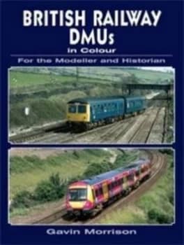British Railway Dmus in Colour for the Modeller and Historian by Gavin Morrison Paperback
