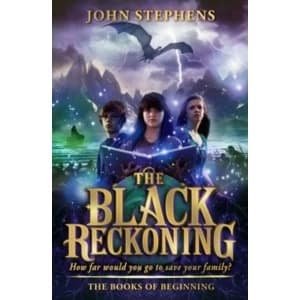 The Black Reckoning: The Books of Beginning 3 by John Stephens (Paperback, 2015)