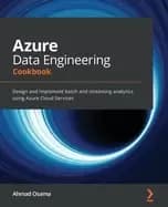 azure data engineering cookbook design and implement batch and streaming an