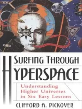 Surfing through hyperspace by Clifford A. Pickover