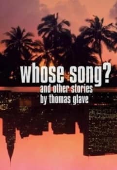 Whose Song and Other Stories by Thomas Glave Book