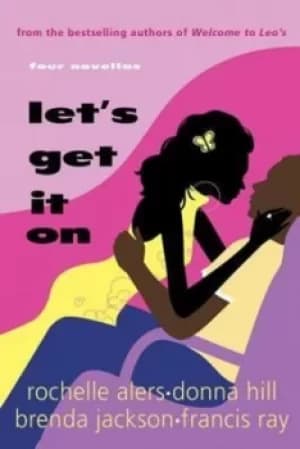 Lets get it on by Rochelle Alers