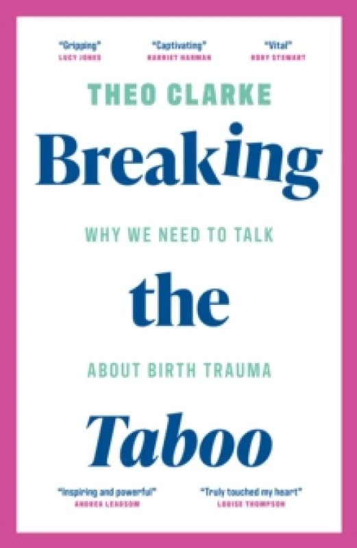 Breaking the Taboo : Why we need to talk about birth trauma Hardback