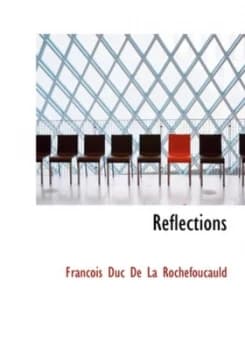 Reflections by Francois Duc De La Rochefoucauld Hardback